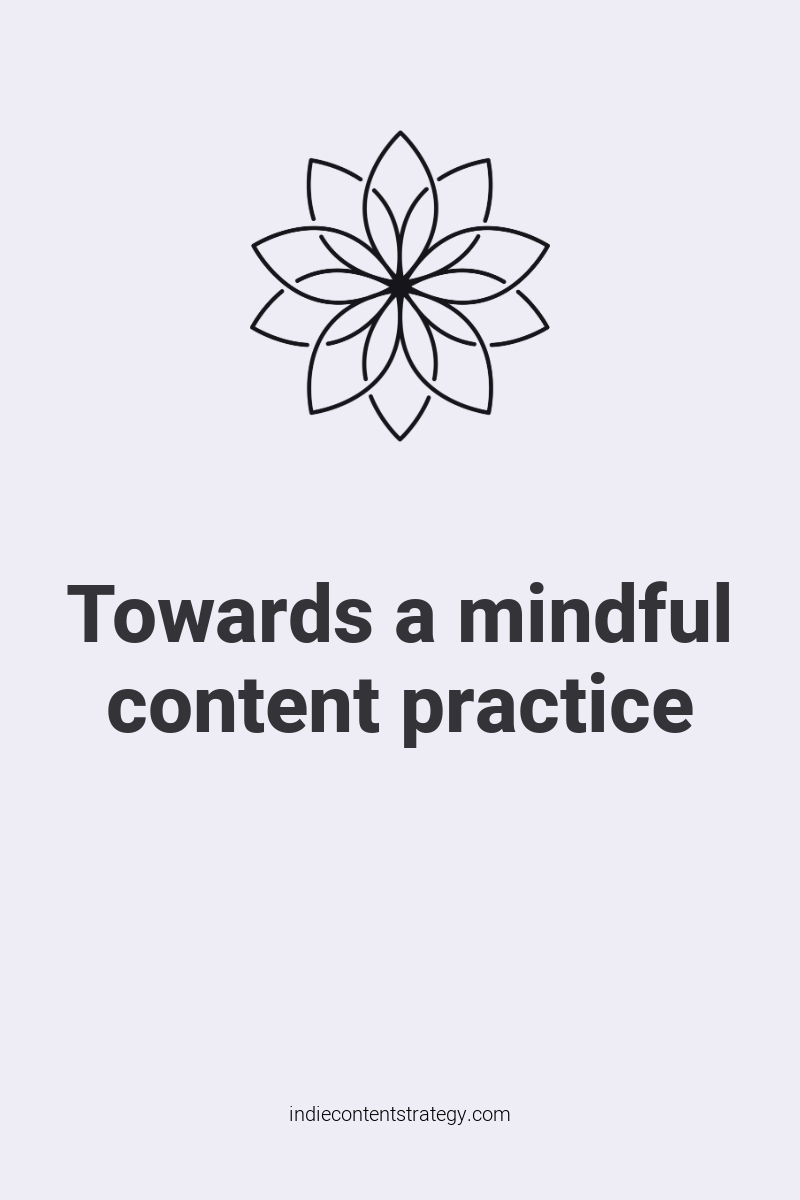 Towards a mindful content practice