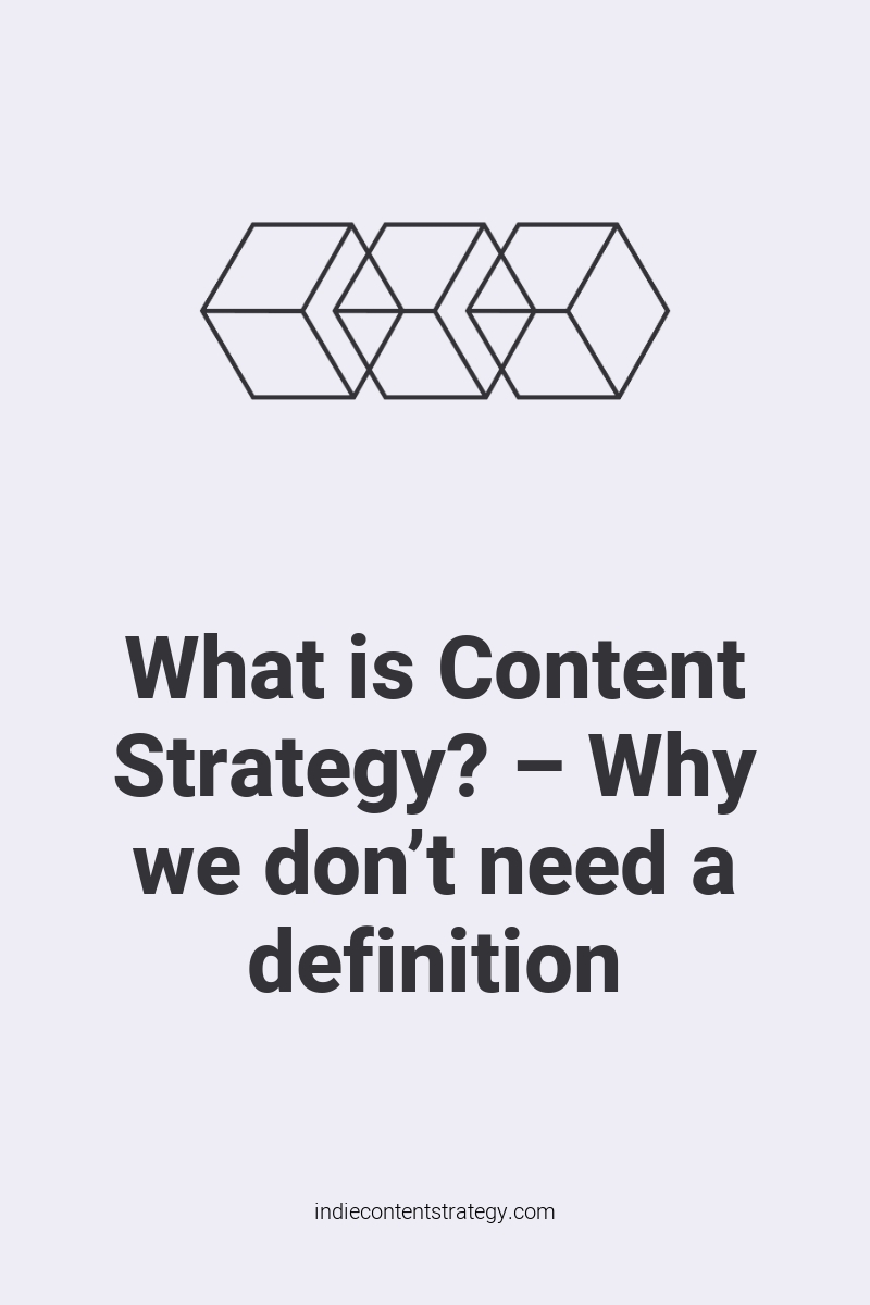 What is Content Strategy? – Why we don’t need a definition